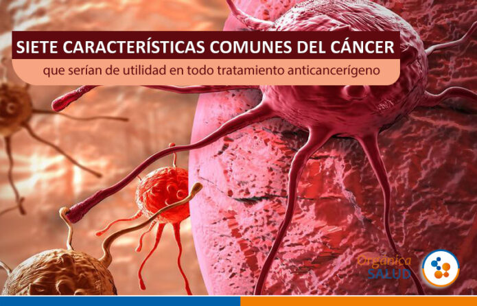 CARASTERISTICAS COMUNES DE TODO CANCER ORGANICASALUD